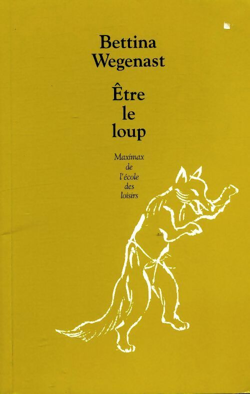 Livrenpoche : Etre le loup - Bettina Wegenast - Livre