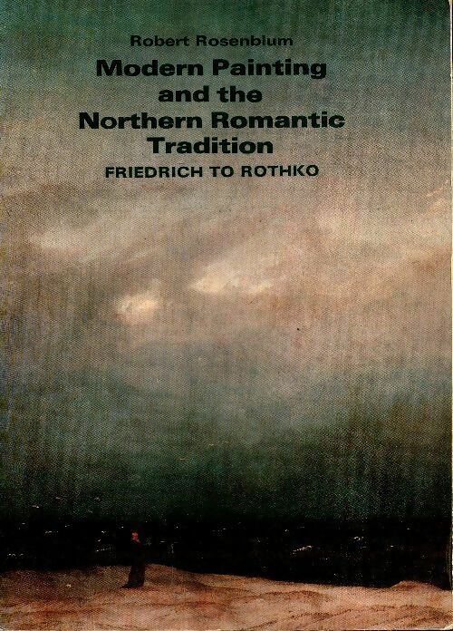 Livrenpoche : Modern painting and the northern romantic tradition - Robert Rosenblum - Livre