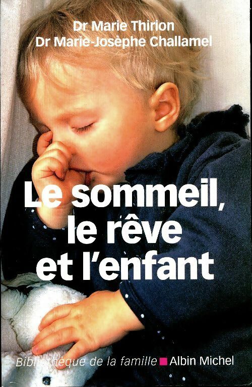 Livrenpoche : Le sommeil, le rêve et l'enfant - Marie-Josèphe Challamel - Livre