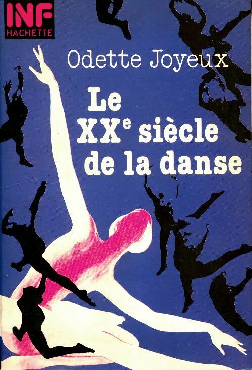 Livrenpoche : Le XXe siècle de la danse - Odette Joyeux - Livre