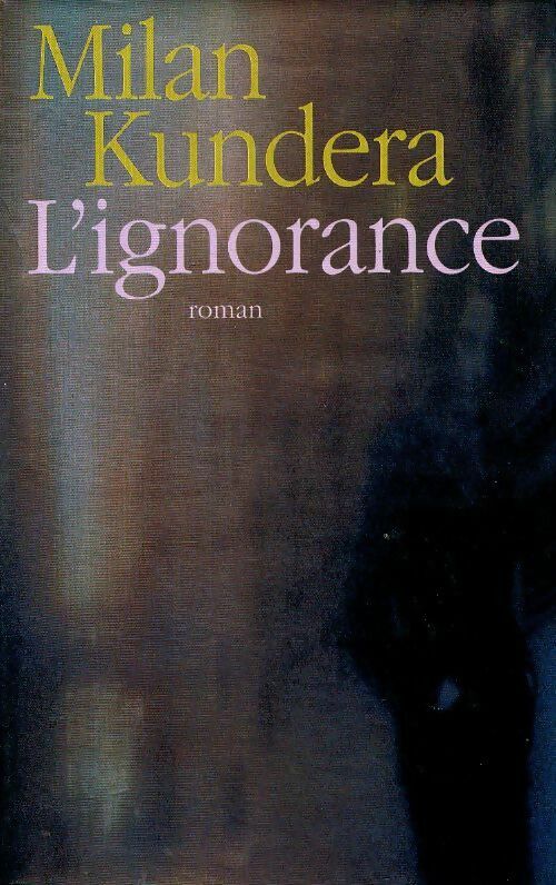 Livrenpoche : L'ignorance - Milan Kundera - Livre