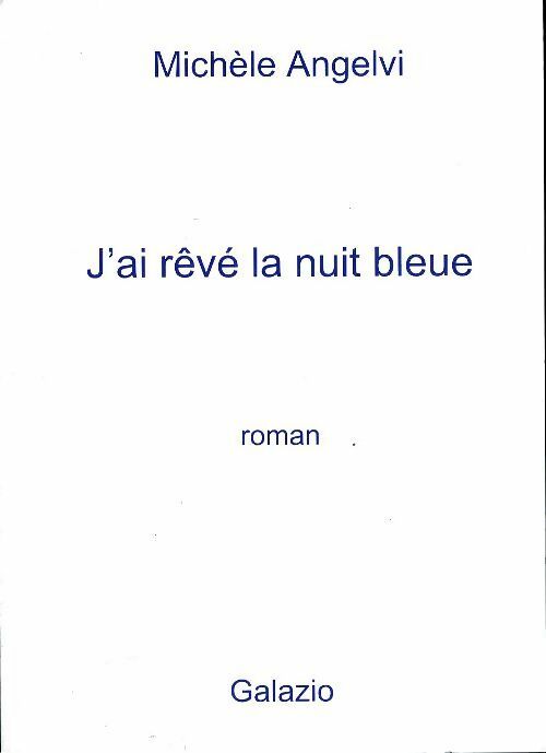 Livrenpoche : J'ai rêvé la nuit bleue - Michèle Angelvi - Livre