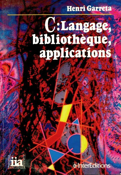 Livrenpoche : C : Langage, bibliothèque, applications - Henri Garreta - Livre