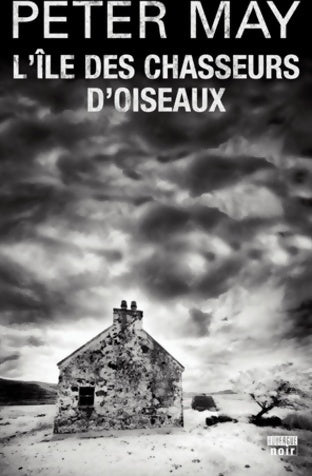 L'île des chasseurs d'oiseaux - Peter May - Livre