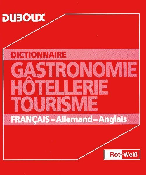 Livrenpoche : Dictionnaire gastronomie, hôtellerie, tourisme - Jean-Pierre Duboux - Livre
