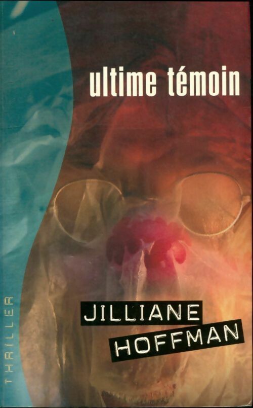 Livrenpoche : Ultime témoin - Jilliane Hoffman, Hoffman Juliane - Livre