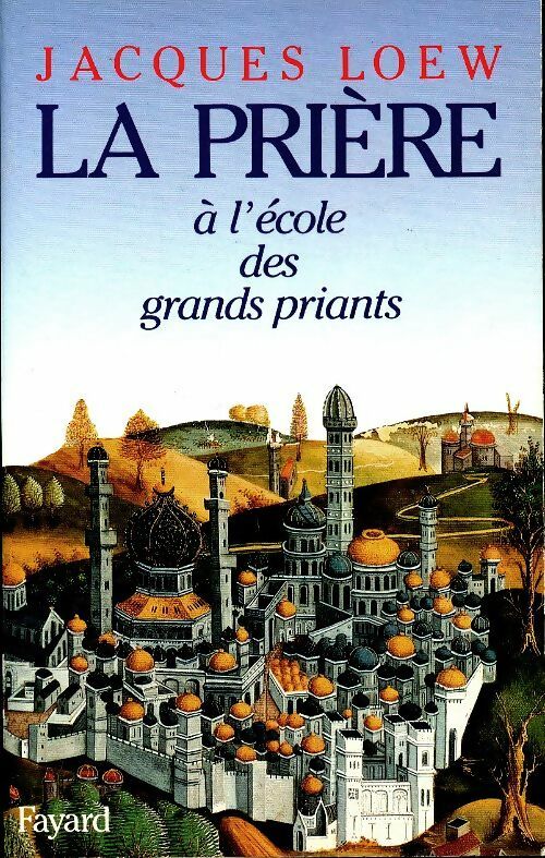 Livrenpoche : La prière à l'école des grands priants - Jacques Loew - Livre