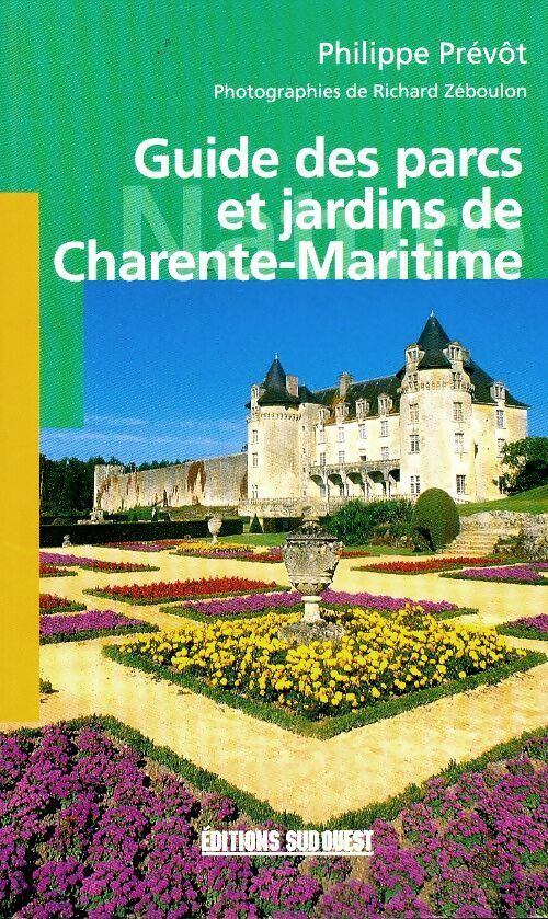 Livrenpoche : Guide des parcs et jardins de Charente-Maritime - Philippe Prévot - Livre