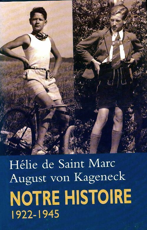 Livrenpoche : Notre histoire (1922-1945). Conversations avec Etienne de Montety - August Von Kageneck - Livre
