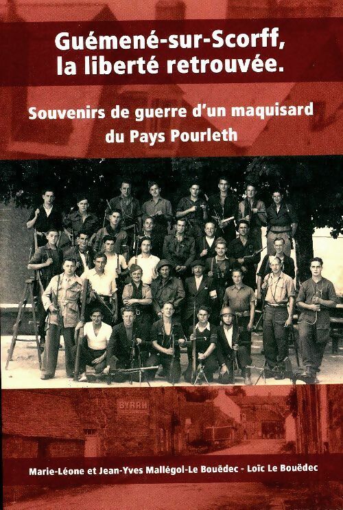 Livrenpoche : Guémené-sur-Scorff, la liberté retrouvée  - Loïc Le Bouëdec - Livre