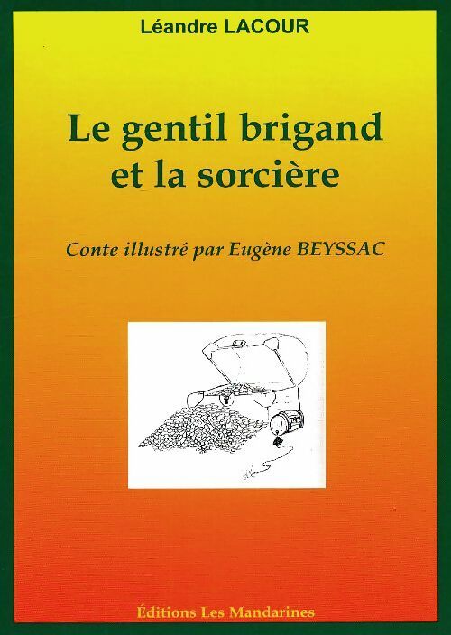 Livrenpoche : Le gentil brigand et la sorcière - Léandre Lacour - Livre