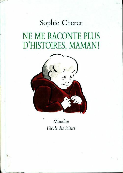 Livrenpoche : Ne me raconte plus d'histoires, Maman ! - Sophie Chérer - Livre