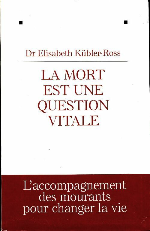 Livrenpoche : La mort est une question vitale - Elisabeth Kübler-Ross - Livre