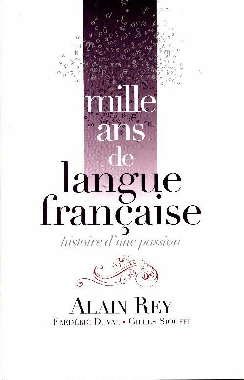 Livrenpoche : Mille ans de langue française. Histoire d'une passion - Frédéric Duval, Gilles Siouffi - Livre