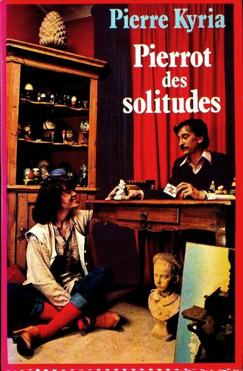 Livrenpoche : Pierrot des solitudes - Pierre Kyria - Livre