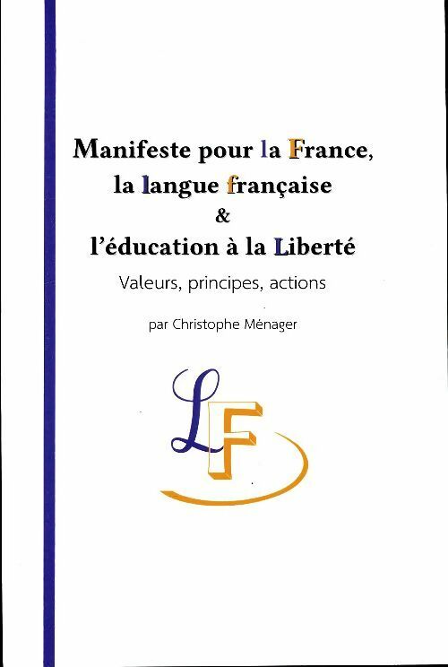 Livrenpoche : Manifeste pour la France, la langue française & l'éducation à la liberté - Christophe Ménager - Livre
