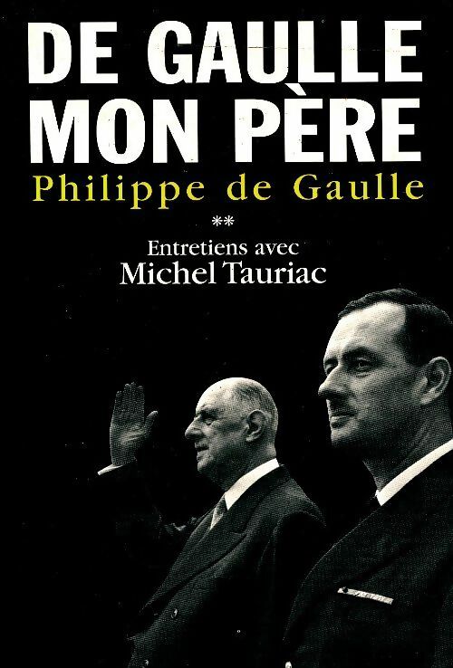 Livrenpoche : De Gaulle, mon père Tome II - Philippe De Gaulle - Livre