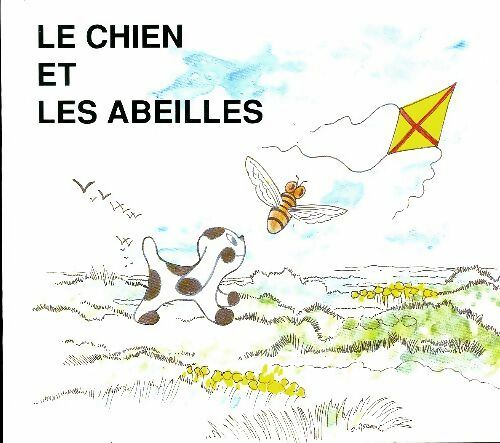 Le chien et les abeilles - M. Martin - Livre