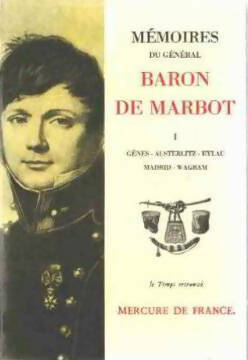 Mémoires Tome I - Gal Baron De Marbot -  Le temps retrouvé - Livre