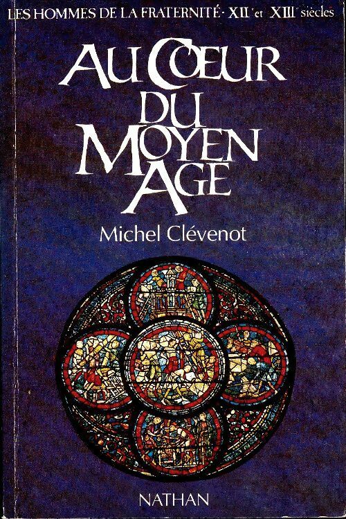 Livrenpoche : Les hommes de la fraternité Tome VI : Au coeur du moyen-Âge - Michel Clévenot - Livre