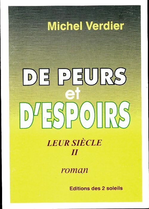 Livrenpoche : Leur siècle Tome Ii : De peurs et d'espoir - Michel Verdier - Livre