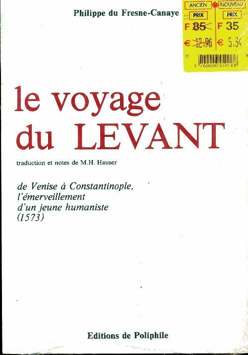 Livrenpoche : Le voyage du levant - Philippe Du Fresne-Canaye - Livre