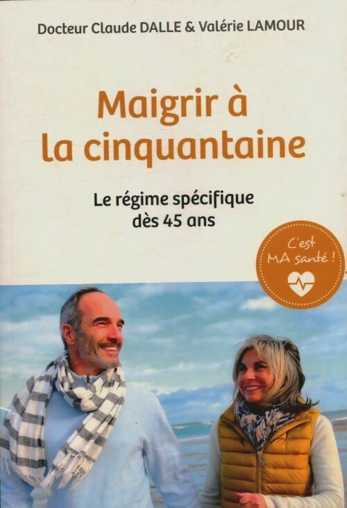 Maigrir à la cinquantaine - Collectif ; Valerie Lamour (Auteur) Claude Dalle (Auteur) -  Noyelles GF - Livre