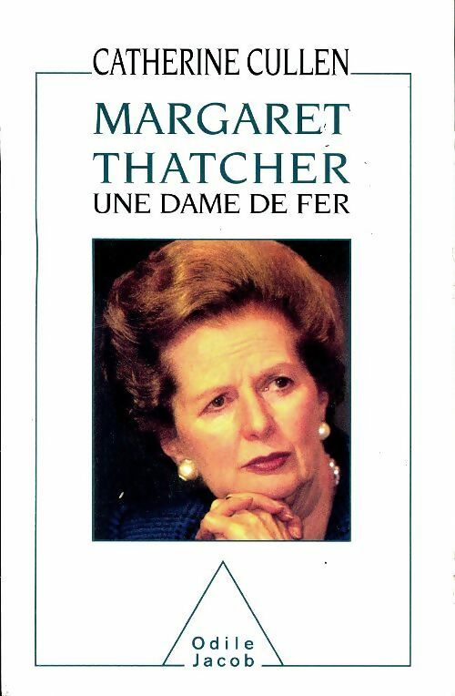 Margaret Thatcher : Une dame de fer - Catherine Cullen - Livre