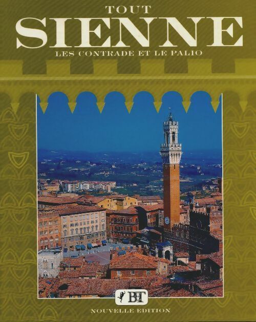 Livrenpoche : Tout Sienne - Piero Torriti - Livre