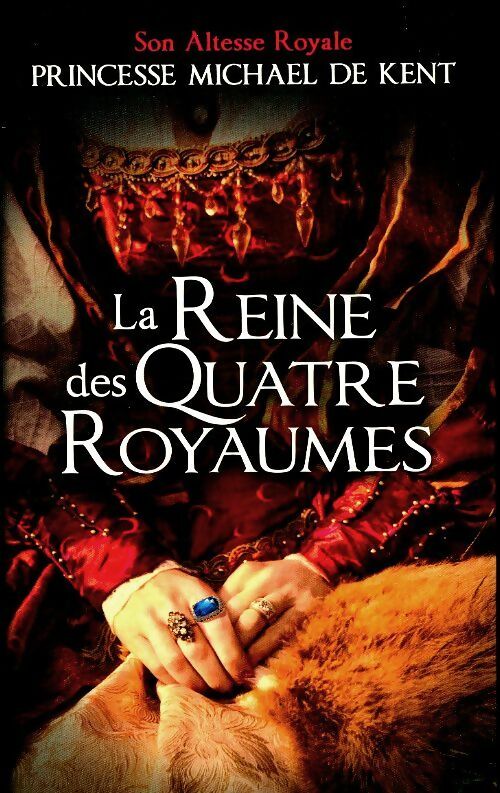 Livrenpoche : La reine des quatre royaumes - Michael Princesse de Kent - Livre