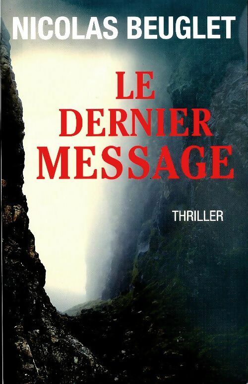 Livrenpoche : Le dernier message - Nicolas Beuglet - Livre