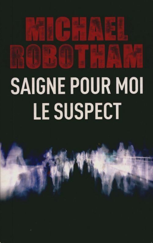 Livrenpoche : Saigne pour moi / Le suspect - Michael Robotham - Livre