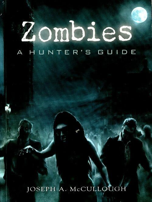 Livrenpoche : Zombies : A hunter's guide - Joseph Mccullough - Livre