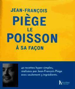 Livrenpoche : Jean-François piège le poisson à sa façon - Jean-François Piege - Livre