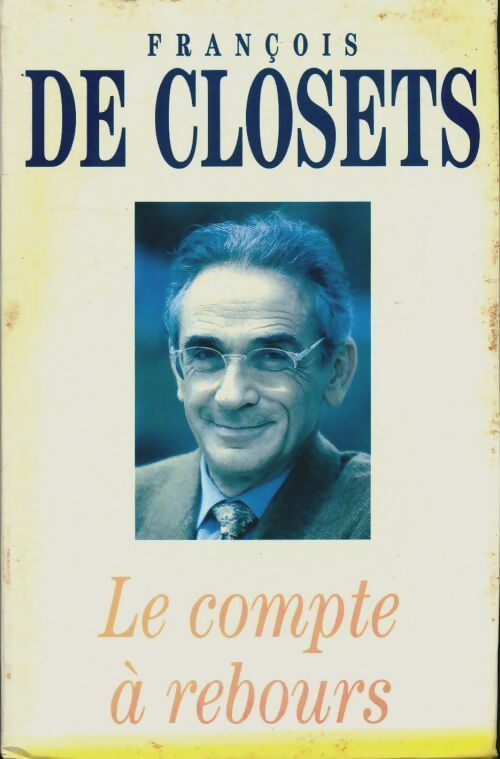 Livrenpoche : Le compte à rebours - François De Closets - Livre