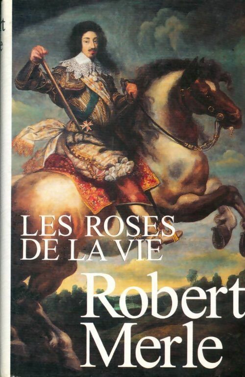 Livrenpoche : Les roses de la vie - Robert Merle - Livre