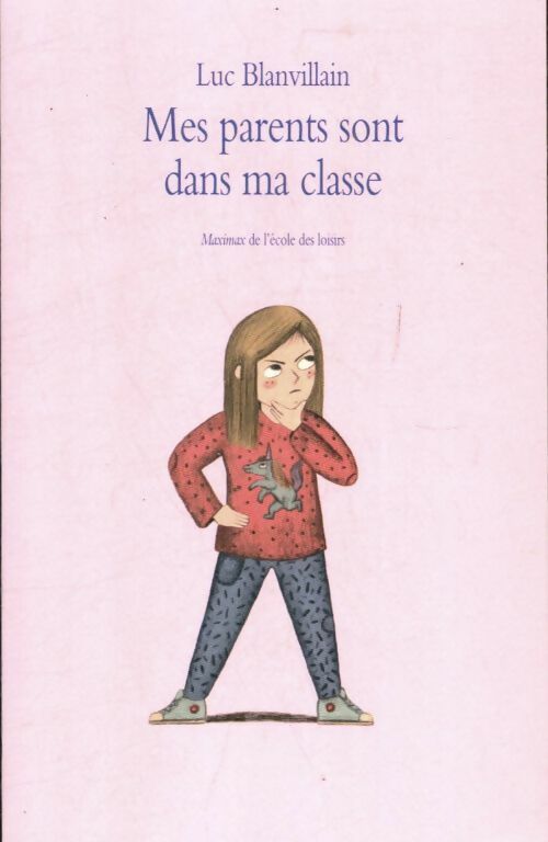 Livrenpoche : Mes parents sont dans ma classe - Luc Blanvillain - Livre