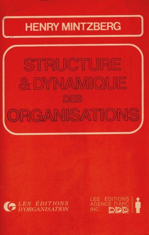 Livrenpoche : Structure et dynamique des organisations - Henry Mintzberg - Livre