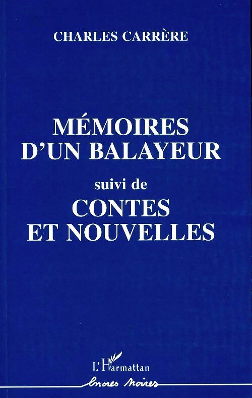 Livrenpoche : Mémoires d'un balayeur suivi de contes et nouvelles - Charles Carrère - Livre