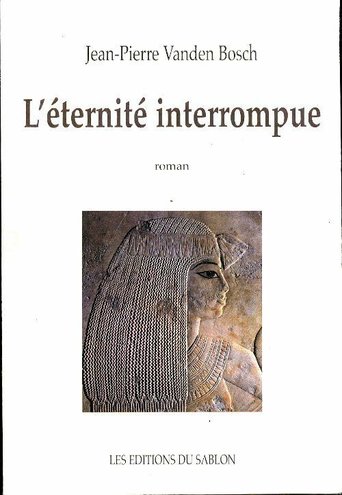 Livrenpoche : L'éternité interrompue - Jean-Pierre Vanden Bosch - Livre