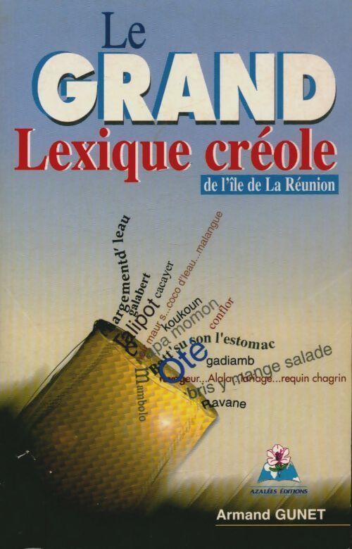 Livrenpoche : Le grand lexique créole de l'île de la Réunion - Armand Gunet - Livre