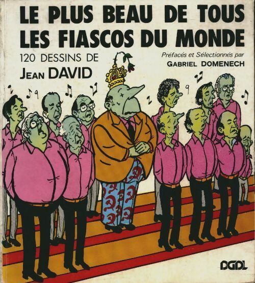 Livrenpoche : Le plus beau de tous les fiascos du monde : 120 dessins - Jean David - Livre