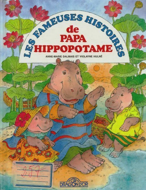 Livrenpoche : Les fameuses histoires de papa Hippopotame - Anne-Marie Dalmais - Livre