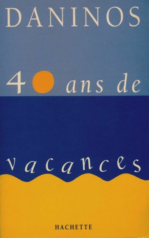 Livrenpoche : 40 ans de vacances - Pierre Daninos - Livre