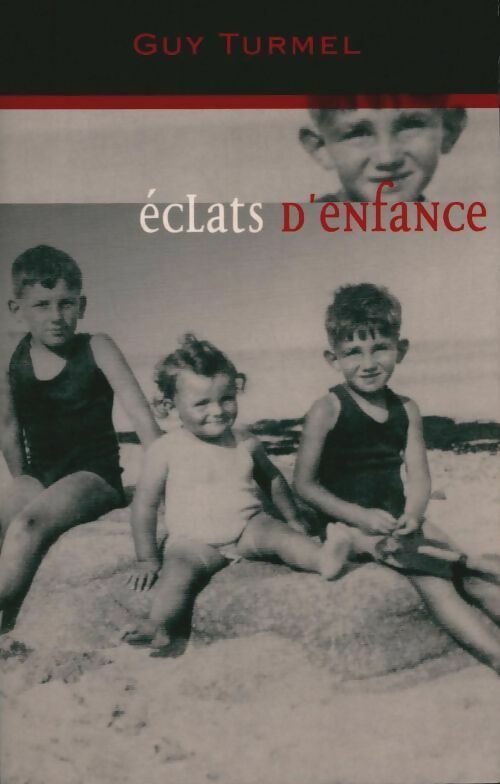 Livrenpoche : Éclats d'enfance - Guy Turmel - Livre