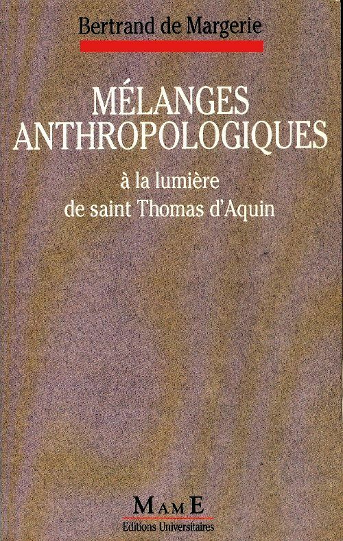 Livrenpoche : Mélanges anthropologiques : À la lumière de saint Thomas d'Aquin - Bertrand De Margerie - Livre