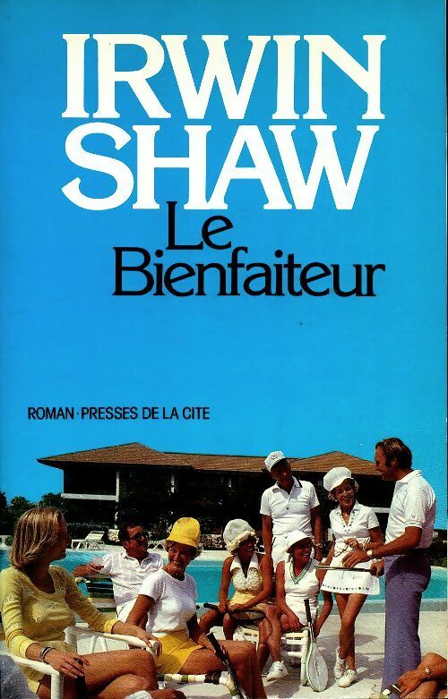 Livrenpoche : Le bienfaiteur - Irwin Shaw - Livre