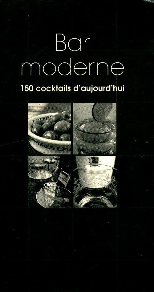 Livrenpoche : Bar moderne : 150 cocktails d'aujourd'hui - Dominique Brotot - Livre