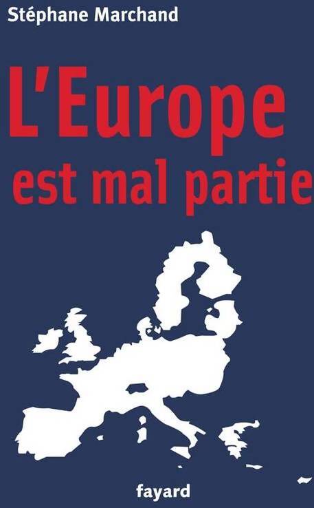 Livrenpoche : L'Europe est mal partie - Stéphane Marchand - Livre