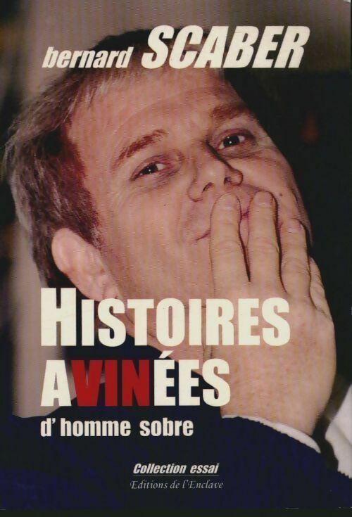 Livrenpoche : Histoires avinées d'homme sobre - Bernard Scaber - Livre